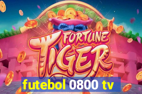 futebol 0800 tv